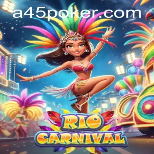 Experience the Vibrant World of RioCarnival: A45 Adventure Awaits